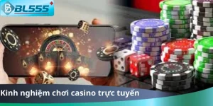 Kinh Nghiệm Chơi Casino Trực Tuyến
